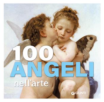 100 angeli nell'arte - Gloria Fossi - Libro Giunti Editore 2025, Art Game | Libraccio.it
