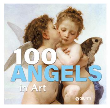 100 angels in art. Ediz. a colori - Gloria Fossi - Libro Giunti Editore 2025, Art Game | Libraccio.it