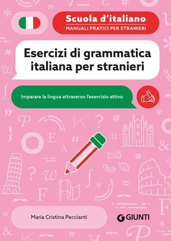 Esercizi di grammatica italiana per stranieri - M. Cristina Peccianti - Libro Giunti Editore 2026, Scuola d'italiano | Libraccio.it