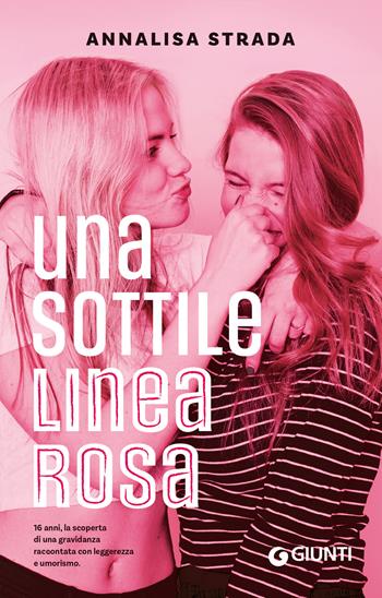 Una sottile linea rosa - Annalisa Strada - Libro Giunti Editore 2025, Tascabili YA | Libraccio.it