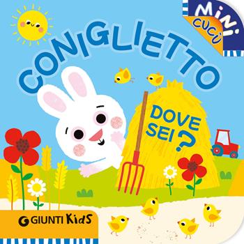 Coniglietto dove sei? Mini cucù. Ediz. illustrata - Martina Boschi - Libro Giunti Editore 2025 | Libraccio.it