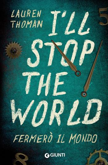 I'll stop the world. Fermerò il mondo - Lauren Thoman - Libro Giunti Editore 2025 | Libraccio.it