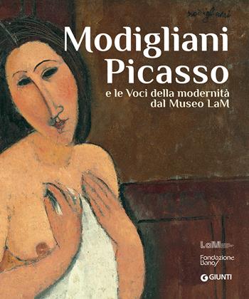 Modigliani Picasso e le voci della modernità dal Museo LaM  - Libro Giunti Editore 2025, Grandi libri arte | Libraccio.it