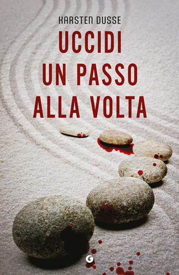 Uccidi un passo alla volta - Karsten Dusse - Libro Giunti Editore 2026, M | Libraccio.it