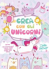 Crea con gli unicorni. Ediz. a colori. Con stencil, tatuaggi, taccuino, poster