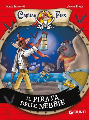 Il pirata delle nebbie. Capitan fox. Vol. 1 - Marco Innocenti, Simone Frasca - Libro Giunti Editore 2026 | Libraccio.it