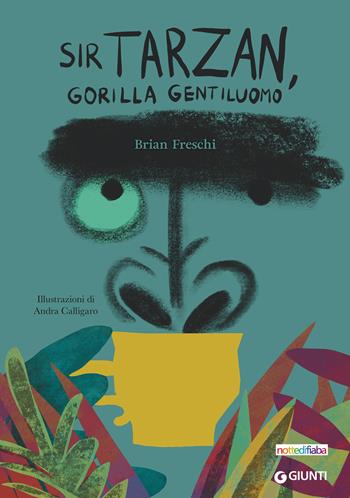 Sir Tarzan, gorilla gentiluomo - Brian Freschi - Libro Giunti Editore 2026, Albi illustrati | Libraccio.it