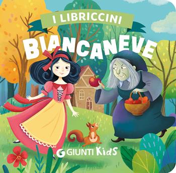 Biancaneve. I miei libricini delle fiabe  - Libro Giunti Editore 2026, I libriccini | Libraccio.it