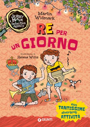 Re per un giorno. Jerry & Maya detective agency - Martin Widmark - Libro Giunti Editore 2025 | Libraccio.it