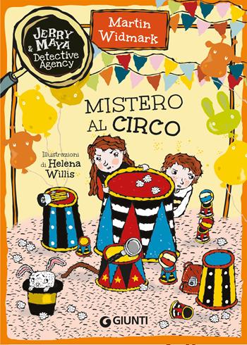 Mistero al circo. Jerry & Maya detective agency - Martin Widmark - Libro Giunti Editore 2025 | Libraccio.it