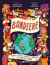 Le bandiere del mondo. Ediz. a colori