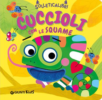 Cuccioli con le squame. Solleticalibri. Ediz. a colori - Martina Boschi - Libro Giunti Editore 2025 | Libraccio.it