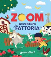 Avventura nella fattoria. Zoom. Ediz. a colori