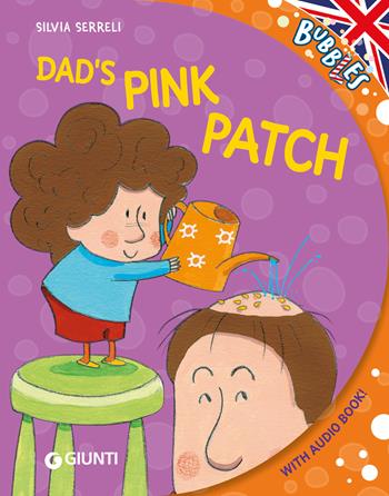 Dad's pink patch. Ediz. illustrata  - Libro Giunti Editore 2025, Bubbles | Libraccio.it