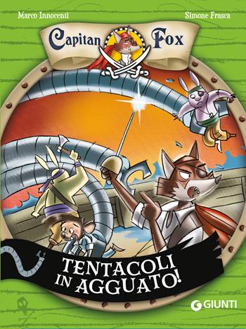 Tentacoli in agguato! Capitan Fox - Marco Innocenti - Libro Giunti Editore 2026 | Libraccio.it