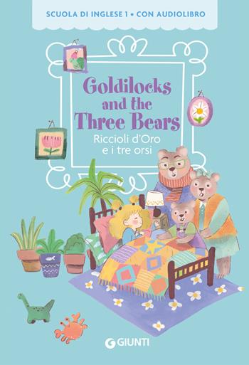 Goldilocks and the three bears-Riccioli d'oro e i tre orsi. Con QR code per audiolibro  - Libro Giunti Editore 2026, Scuola di inglese. 1° livello | Libraccio.it