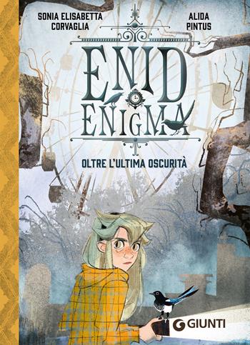 Oltre l'ultima oscurità. Enid Enigma - Sonia Elisabetta Corvaglia - Libro Giunti Editore 2026 | Libraccio.it