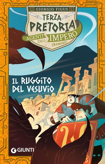 Il ruggito del Vesuvio. Terza pretoria. Agenti dell'Impero. Ediz. a colori - Giorgio Figus - Libro Giunti Editore 2026 | Libraccio.it