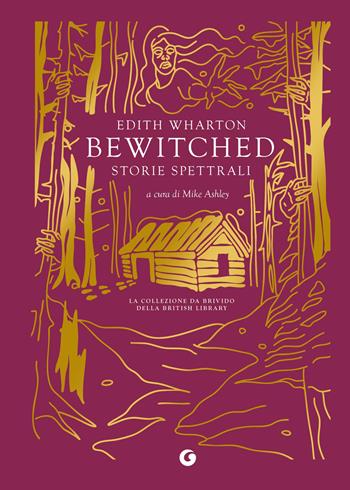 Bewitched. Storie spettrali - Edith Wharton - Libro Giunti Editore 2026, Gilded nightmares | Libraccio.it