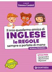 Il mio quaderno amico di inglese. Le regole sempre a portata di mano