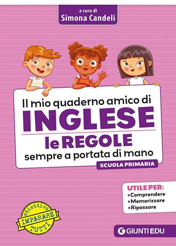 Il mio quaderno amico di inglese. Le regole sempre a portata di mano - Simona Candeli - Libro Giunti EDU 2026 | Libraccio.it