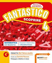 Fantastico scoprire. Ambito Scientifico. Con Matematica con Quaderno, Scienze e Tecnologia con Quaderno e Atlante, Verifiche Matematica, Scienze e Tecnologia 4-5. Per la 4 ? classe della Scuola elementare. Con e-book. Con espansione online. Vol. 1