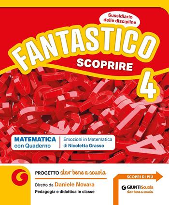 Fantastico scoprire. Ambito Scientifico. Con Matematica con Quaderno, Scienze e Tecnologia con Quaderno e Atlante, Verifiche Matematica, Scienze e Tecnologia 4-5. Per la 4 ? classe della Scuola elementare. Vol. 1  - Libro Giunti Scuola 2026 | Libraccio.it