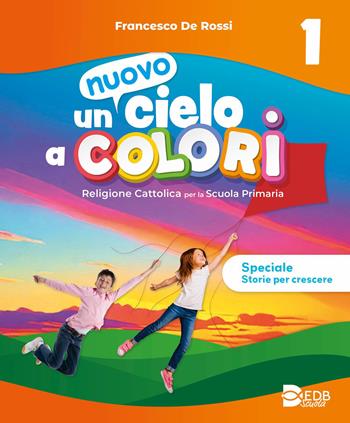 Un nuovo cielo a colori. Per la 1ª, 2ª e 3ª classe della Scuola elementare. - Francesco De Rossi - Libro Giunti Scuola 2026 | Libraccio.it