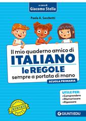 Il mio quaderno amico di italiano. Le regole sempre a portata di mano