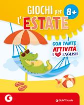 Giochi per l'estate 8+. Ediz. a colori