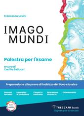 Imago mundi. Palestra per l'Esame. Per le Scuole superiori. Con e-book. Con espansione online