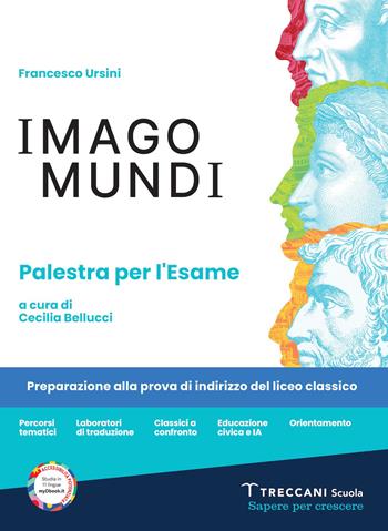 Imago mundi. Palestra per l'Esame. Per le Scuole superiori. - Francesco Ursini - Libro Giunti T.V.P. 2026 | Libraccio.it