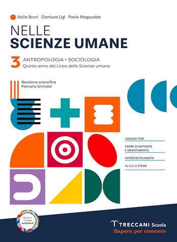 Nelle scienze umane. Per le Scuole superiori. Vol. 3: Antropologia-Sociologia - Attila Bruni, Gianluca Ligi, Paolo Magaudda - Libro Giunti T.V.P. 2026 | Libraccio.it