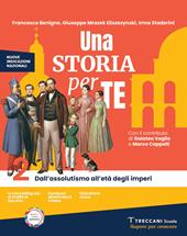 Una storia per te. Per la Scuola media. Con e-book. Con espansione online. Vol. 2: Dall'Assolutismo all'Età degli imperi