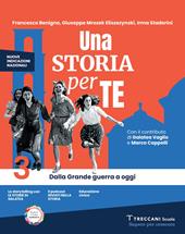 Una storia per te. Per la Scuola media. Con e-book. Con espansione online. Vol. 3: Dalla Grande guerra a oggi