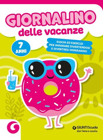 Giornalino delle vacanze. 7 anni. Giochi ed esercizi per imparare divertendosi e divertirsi imparando  - Libro Giunti Scuola 2026, GS in libreria | Libraccio.it