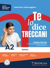 Te lo dice Treccani. Per la Scuola media. Con e-book. Con espansione online. Vol. A2: Sintassi