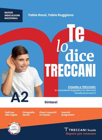 Te lo dice Treccani. Per la Scuola media. Vol. A2: Sintassi - Fabio Rossi, Fabio Ruggiano - Libro Giunti T.V.P. 2026 | Libraccio.it