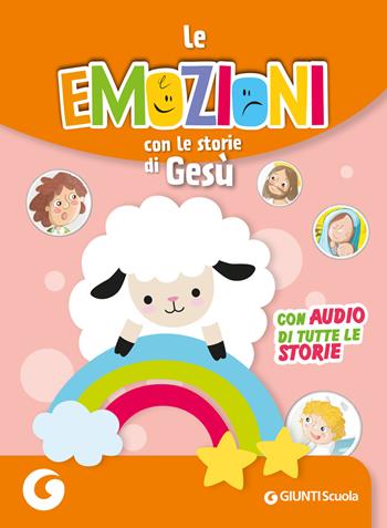 Le emozioni con le storie di Gesù. Con audio delle storie  - Libro Giunti Scuola 2025, GS in libreria | Libraccio.it