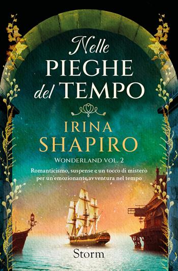 Nelle pieghe del tempo. Wonderland. Vol. 2 - Irina Shapiro - Libro STORM 2026 | Libraccio.it