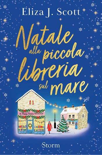Natale alla piccola libreria sul mare - Eliza J. Scott - Libro STORM 2026 | Libraccio.it