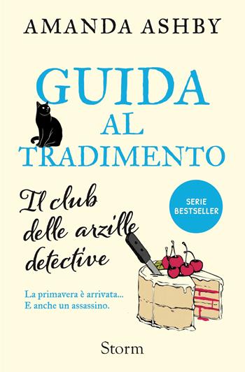 Guida al tradimento. Il club delle arzille detective. Vol. 2 - Amanda Ashby - Libro STORM 2027 | Libraccio.it