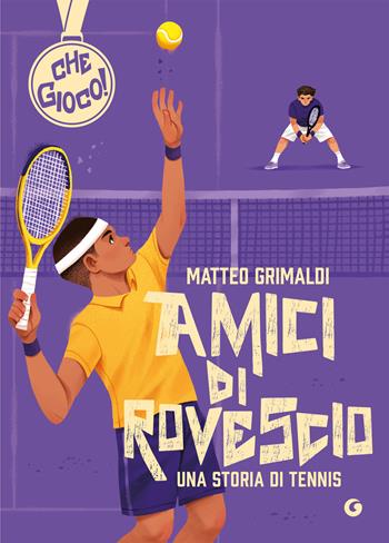 Amici di rovescio - Matteo Grimaldi - Libro Giunti Editore 2026, Che gioco! | Libraccio.it