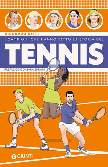 I campioni che hanno fatto la storia del tennis - Riccardo Bisti - Libro Giunti Editore 2025 | Libraccio.it