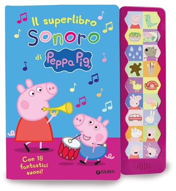 Il superlibro sonoro di Peppa. Con 18 fantastici suoni! Peppa Pig. Ediz. a colori - Silvia D'Achille - Libro Giunti Editore 2025 | Libraccio.it