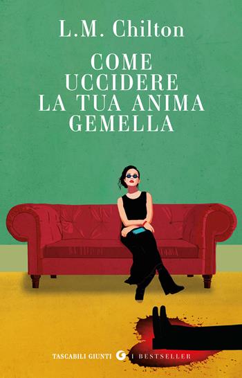 Come uccidere la tua anima gemella - L.M. Chilton - Libro Giunti Editore 2025 | Libraccio.it