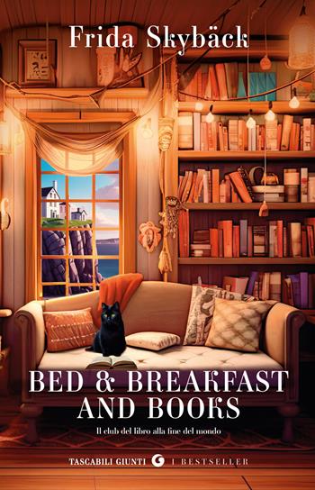Bed & breakfast and books. Il club del libro alla fine del mondo - Frida Skybäck - Libro Giunti Editore 2025, Tascabili Giunti. I bestseller | Libraccio.it
