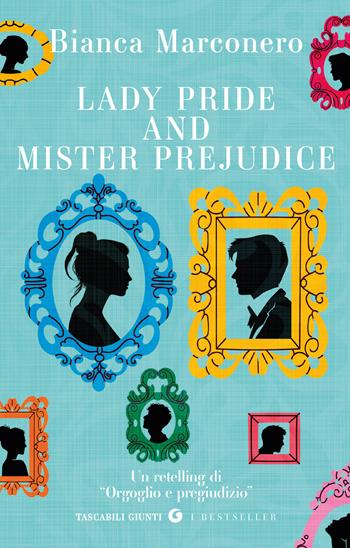 Lady Pride and Mister Prejudice - Bianca Marconero - Libro Giunti Editore 2025, Tascabili Giunti. I bestseller | Libraccio.it