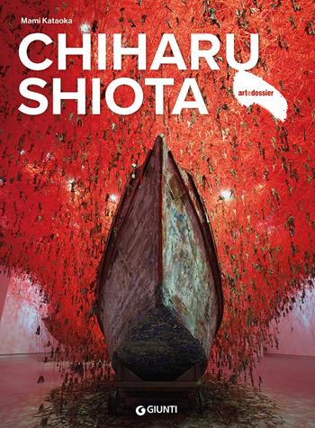Chiharu Shiota. Ediz. italiana - Mami Kataoka - Libro Giunti Editore 2026, Dossier d'art | Libraccio.it
