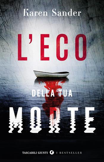 L'eco della tua morte - Karen Sander - Libro Giunti Editore 2026, Tascabili Giunti. I bestseller | Libraccio.it